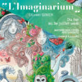 Affiche de l'exposition "L'Imaginarium" d'Olivier Giner à Halle & Arts à Grenade. Illustration aquarellée représentant plusieurs figures féminines entourées de végétation, de papillons et d'éléments fantastiques dans un univers onirique et coloré.